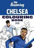 Cover: The Amazing Chelsea Colouring Book 2021 - Amazing Soccer Books