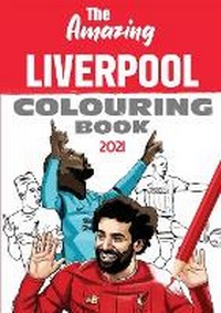 Enlarge image Cover: The Amazing Liverpool Colouring Book 2021 - Amazing Soccer Books