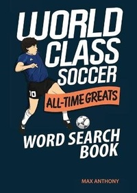 Enlarge image Cover: World Class Soccer All-Time Greats Word Search Book - Amazing Soccer Books