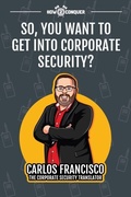 Cover: So, You Want to Get into Corporate Security? - How2Conquer