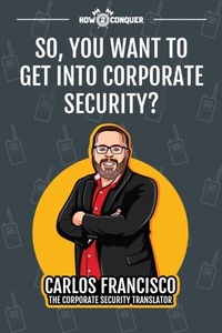 Abbildung von: So, You Want to Get into Corporate Security? - How2Conquer