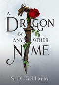 Cover: A Dragon by Any Other Name - Fayette Press