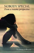 Cover: NOBODY SPECIAL From a trauma perspective - Siobhan O'Regan