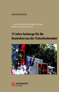 Cover: 75 Jahre Seelsorge f&uuml;r die Deutschen aus der Tschechoslowakei - Aschendorff