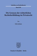 Cover: Die Grenzen der richterlichen Rechtsfortbildung im Privatrecht. - Duncker & Humblot