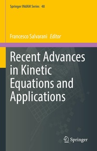 Enlarge image Cover: Recent Advances in Kinetic Equations and Applications - Springer