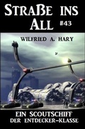 Cover: Ein Scoutschiff der Entdecker-Klasse: Stra&szlig;e ins All 43 - Alfredbooks