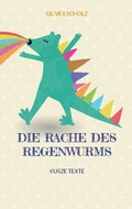 Cover: Die Rache des Regenwurms - BoD - Books on Demand