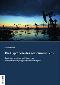 Abbildung von: Die Hypothese des Ressourcenfluchs - Tectum Wissenschaftsverlag