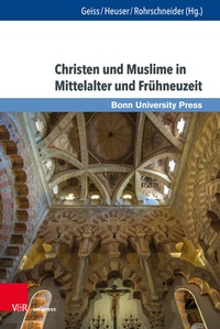 Bild: Christen und Muslime in Mittelalter und Frühneuzeit - Brill Deutschland