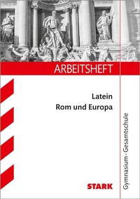 Abbildung von: STARK Latein: Rom und Europa - Gymnasium - Arbeitsheft - Stark Verlag