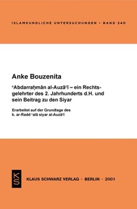 Abbildung von: Abdarrahman al-Auza'i - ein Rechtsgelehrter des 2. Jahrhunderts d.H. und sein Beitrag zu den Siyar - Klaus Schwarz Verlag