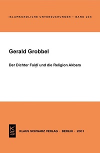Abbildung von: Der Dichter Faidi und die Religion Akbars - Klaus Schwarz Verlag