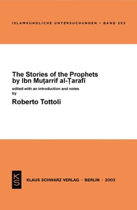 Abbildung von: The Stories of the Prophets by Ibn Mutarrif al-Tarafi - Klaus Schwarz Verlag