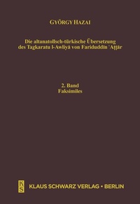 Abbildung von: Die altanatolisch-türkische Übersetzung des Tazkaratu l-Awliya von Fariduddin 'Attar - Klaus Schwarz Verlag