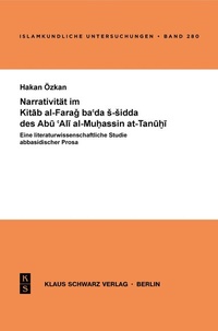 Abbildung von: Narrativität im Kitab al-Farag ba'da s-sidda des Abu 'Ali al-Muhassin at-Tanuhi - Klaus Schwarz Verlag