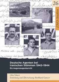 Abbildung von: Deutsche Agenten bei iranischen Stämmen 1942-1944 - Klaus Schwarz Verlag