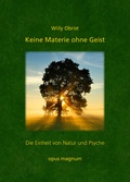 Cover: Keine Materie ohne Geist: - opus magnum