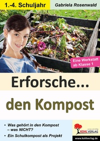 Abbildung von: Erforsche den Kompost - KOHL VERLAG Der Verlag mit dem Baum