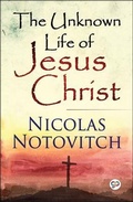 Cover: The Unknown Life of Jesus Christ - GENERAL PRESS