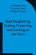 Cover: Beef Slaughtering, Cutting, Preserving, And Cooking On The Farm - Alpha Editions