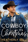 Cover: Cowboy, it's Christmas (The Men of Stone Ridge, #4) - Heatherly Bell