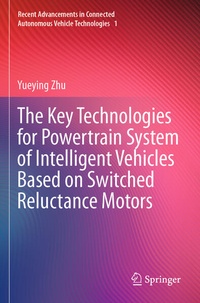 Enlarge image Cover: The Key Technologies for Powertrain System of Intelligent Vehicles Based on Switched Reluctance Motors - Springer
