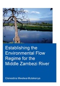 Cover: Establishing the Environmental Flow Regime for the Middle Zambezi River - CRC Press
