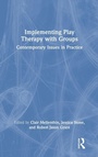 Cover: Implementing Play Therapy with Groups - Routledge
