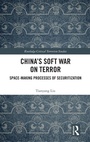 Cover: China's Soft War on Terror - Routledge