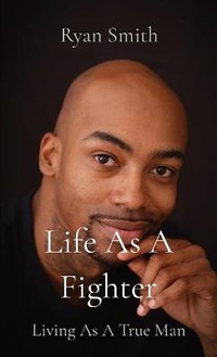 Enlarge image Cover: Life As A Fighter - Ryan Smith