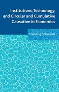 Cover: Institutions, Technology, and Circular and Cumulative Causation in Economics - Palgrave Macmillan
