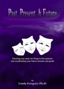 Cover: Past, Present, and Future - Linda Gregory