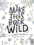 Cover: Make This Book Wild - Wide Eyed Editions