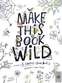 Enlarge image Cover: Make This Book Wild - Wide Eyed Editions