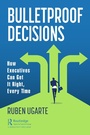 Cover: Bulletproof Decisions - Productivity Press