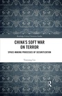 Cover: China's Soft War on Terror - Routledge