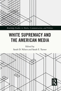 Abbildung von: White Supremacy and the American Media - Routledge