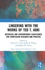 Cover: Lingering with the Works of Ted T. Aoki - Routledge