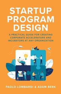 Abbildung von: Startup Program Design: A Practical Guide for Creating Accelerators and Incubators at Any Organization - McGraw Hill LLC
