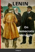 Cover: Lenin, On Democratic Struggle - Lulu.com