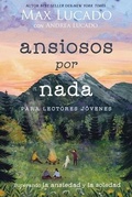 Cover: Ansiosos por nada (Edicion para lectores jovenes) - Grupo Nelson