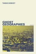 Cover: Ghost Geographies: Fictions - New Star Books