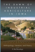 Cover: The Dawn of Industrial Agriculture in Iowa - University Press of Colorado