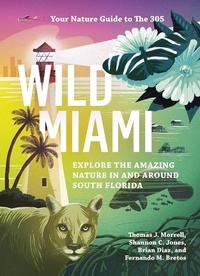 Enlarge image Cover: Wild Miami - Timber Press