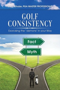 Abbildung von: Golf Consistency - Dorrance Publishing Co.