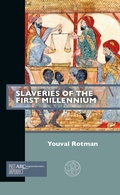 Cover: Slaveries of the First Millennium - Arc Humanities Press
