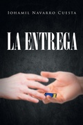 Cover: La Entrega - Page Publishing, Inc.