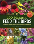 Cover: 100 Plants to Feed the Birds - Storey Publishing LLC
