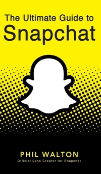 Abbildung von: Snapchat Guide - Turner Publishing Company